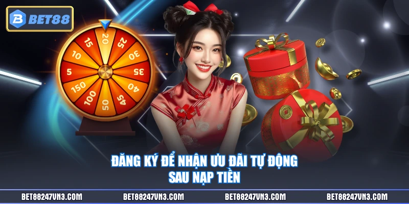 Đăng ký để nhận ưu đãi tự động sau nạp tiền