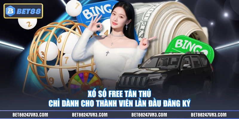 Xổ số free tân thủ chỉ dành cho thành viên lần đầu đăng ký